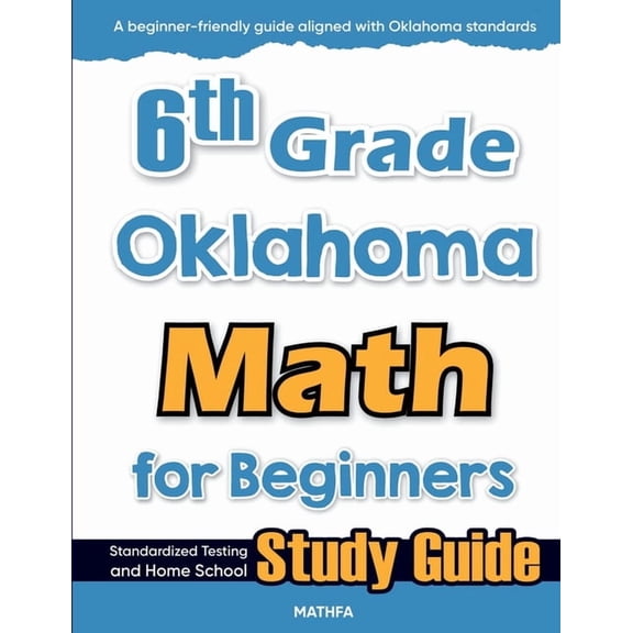 6th Grade Oklahoma Math for Beginners: Standardized Testing and Home School Study Guide, (Paperback)