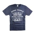 thumbnail image 3 of Mens Doctor shirt People Call Me A Doctor Shirt Most important call me Dad Shirt Doctor Dad Shirts, 3 of 6