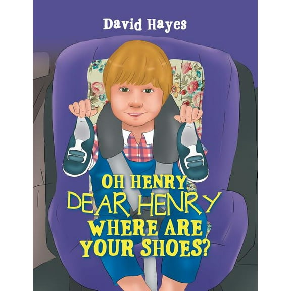 Oh Henry, Dear Henry Where Are Your Shoes?