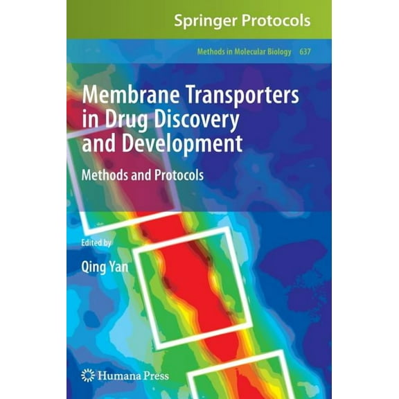 Methods in Molecular Biology Membrane Transporters in Drug Discovery and Development: Methods and Protocols, Book 637, (Hardcover)