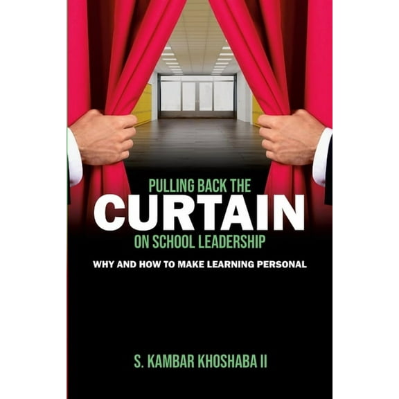 Pulling Back the Curtain on School Leadership: Why and How to Make Learning PERSONAL (Paperback)