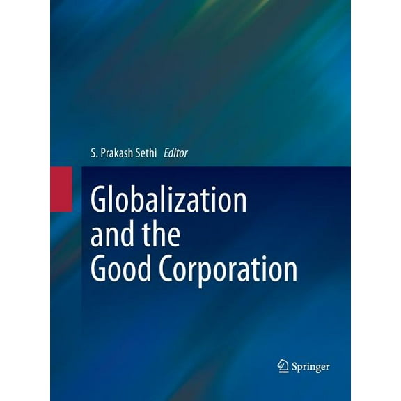 Globalization and the Good Corporation, (Paperback)