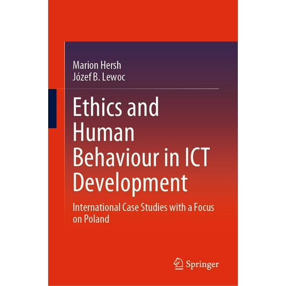 Ethics and Human Behaviour in ICT Development: International Case Studies with a Focus on Poland, (Hardcover)