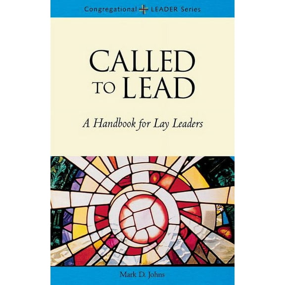 Congregational Leader: Called to Lead: A Handbook for Lay Leaders (Paperback)