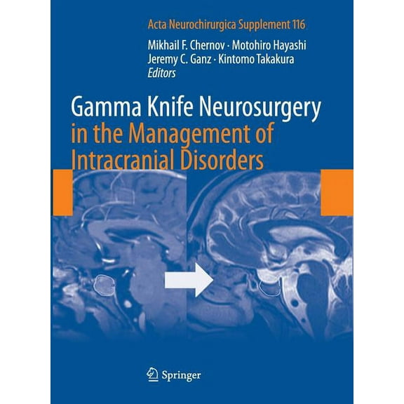 ACTA Neurochirurgica Supplement Gamma Knife Neurosurgery in the Management of Intracranial Disorders, Book 116, (Paperback)