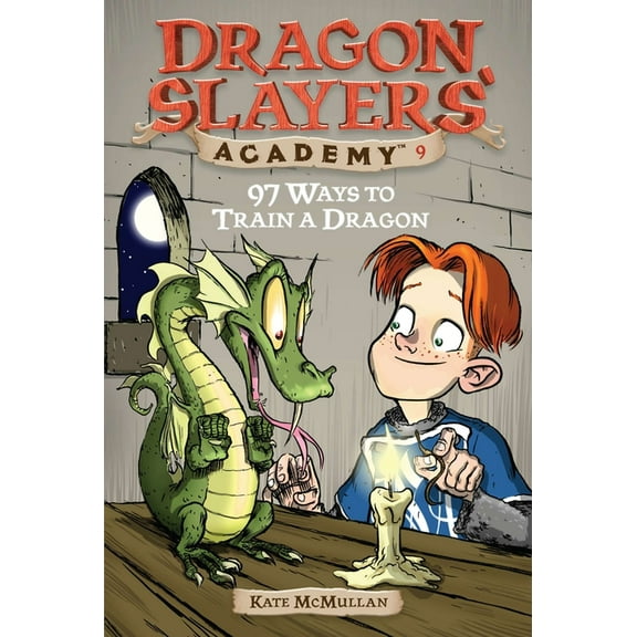 Dragon Slayers' Academy 97 Ways to Train a Dragon, Book 9, (Paperback)