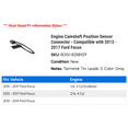 thumbnail image 2 of Engine Camshaft Position Sensor Connector - Compatible with 2012 - 2017 Ford Focus 2013 2014 2015 2016, 2 of 2