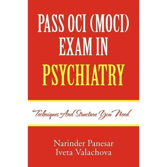 Pass Oci (Moci) Exam in Psychiatry: Techniques and structure you need (Paperback)