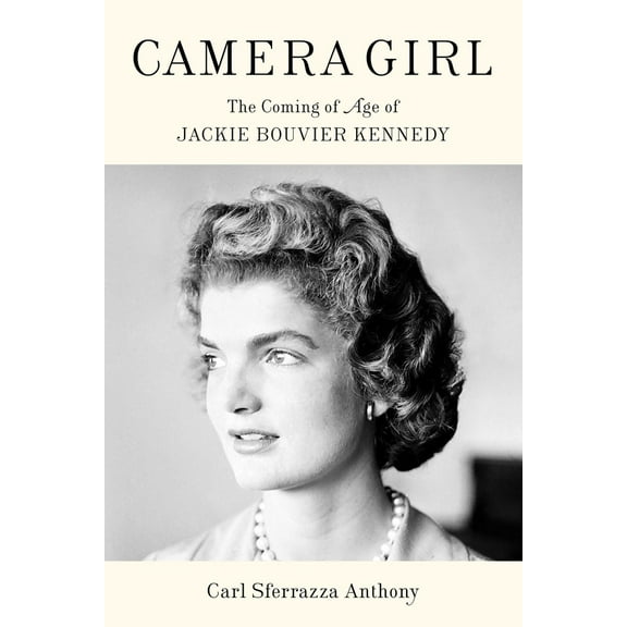 Pre-Owned Camera Girl: The Coming of Age of Jackie Bouvier Kennedy (Hardcover) 1982141875 9781982141875