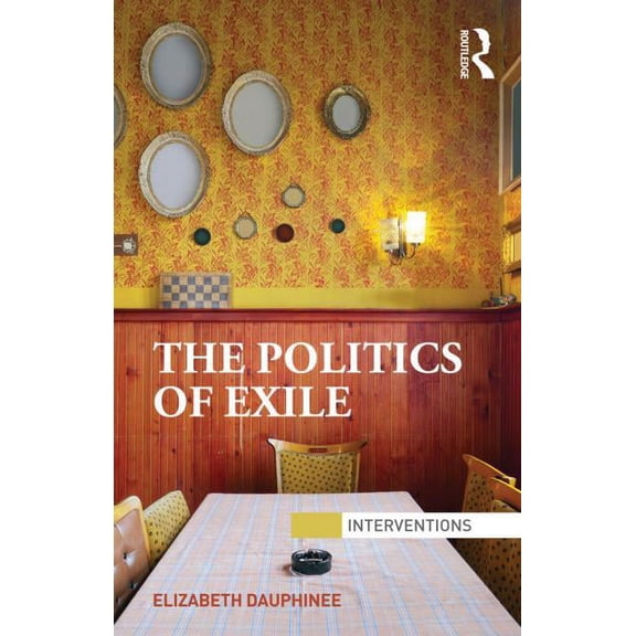Interventions The Politics of Exile, (Paperback)