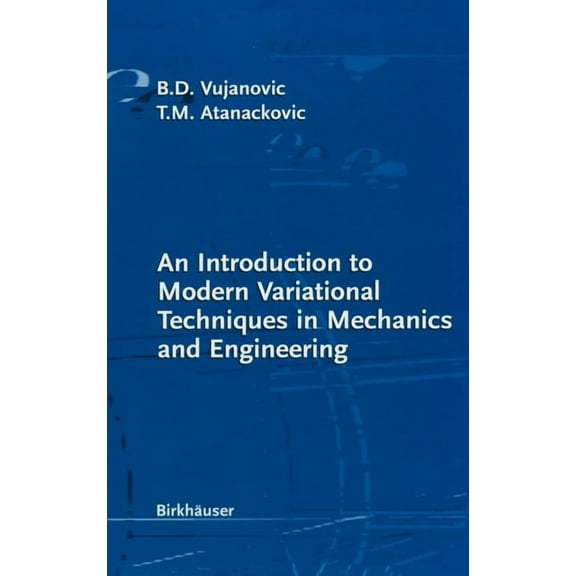 An Introduction to Modern Variational Techniques in Mechanics and Engineering, (Hardcover)