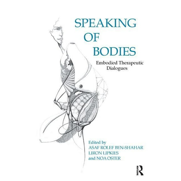Speaking of Bodies: Embodied Therapeutic Dialogues, (Paperback)
