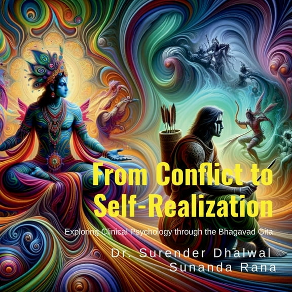 From Conflict to Self-Realization: Exploring Clinical Psychology through the Bhagavad Gita, (Paperback)