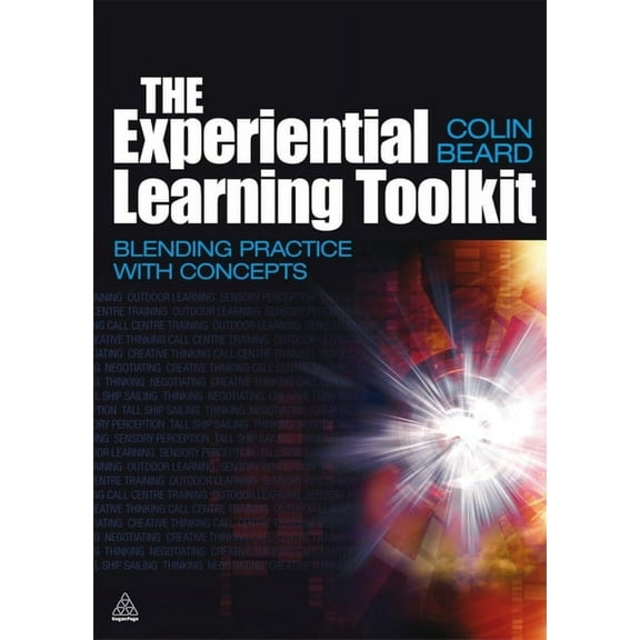 The Experiential Learning Toolkit: Blending Practice with Concepts, (Paperback)