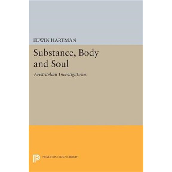 Pre-Owned Princeton Legacy Library Substance, Body and Soul: Aristotelian Investigations, Book 1485, (Paperback)