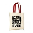 thumbnail image 1 of Dreamtees Mother's Day Bags Gift for Men and Women Budget Tote B150 - My Mom Has The Best Daughter Ever Cotton Bags Shopper, 1 of 2