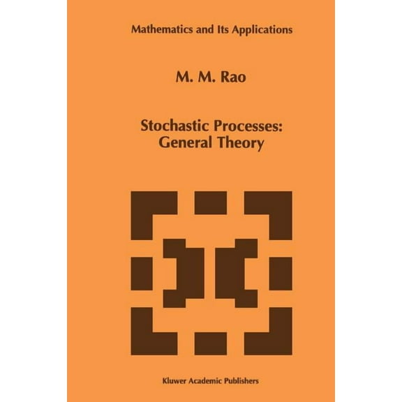 Mathematics and Its Applications Stochastic Processes: General Theory, Book 342, (Paperback)