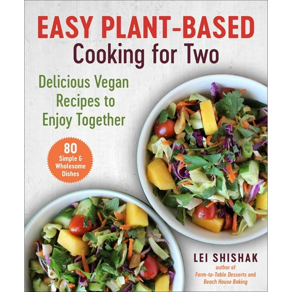 Easy Plant-Based Cooking for Two : Delicious Vegan Recipes to Enjoy Together (Hardcover)