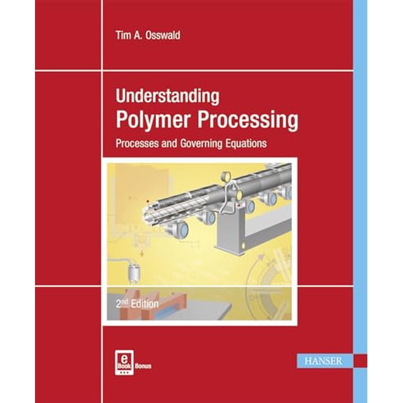 Pre-Owned Understanding Polymer Processing 2e: Processes and Governing Equations (Paperback) 1569906475 9781569906477