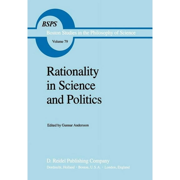 Boston Studies in the Philosophy and His Rationality in Science and Politics, Book 79, (Hardcover)