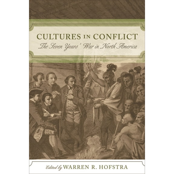 Cultures in Conflict: The Seven Years' War in North America, (Paperback)
