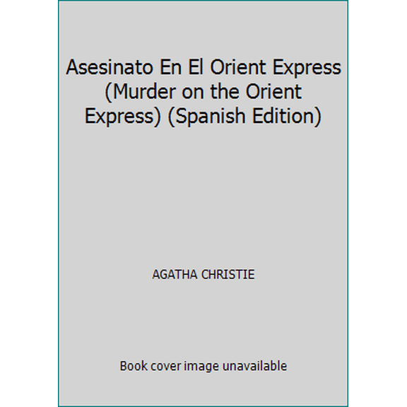 Pre-Owned Asesinato En El Orient Express (Murder on the Orient Express) (Spanish Edition) (Paperback) 8427200056 9788427200050
