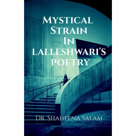 Mystical Strain in Lalleshwari's Poetry, (Paperback)