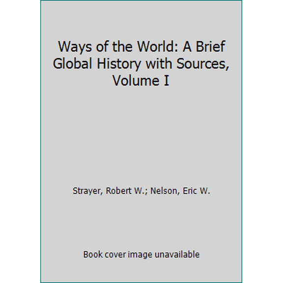 Pre-Owned Ways of the World: A Brief Global History with Sources, Volume I (Paperback) 1319018416 9781319018412