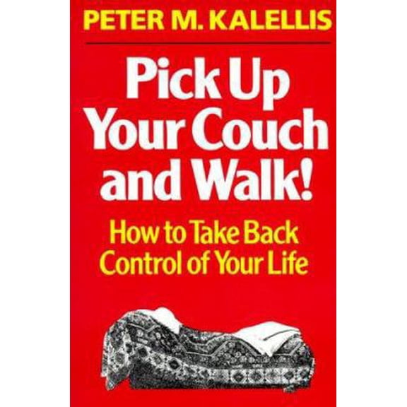 Pre-Owned Pick Up Your Couch & Walk!: How to Take Back Control of Your Life (Paperback) 0824513789 9780824513788