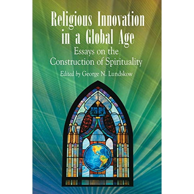 Innovation Religieuse à une Re Globale: Essais sur la Construction de la Spiritualité