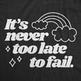 thumbnail image 2 of Mens Funny T Shirts Its Never Too Late to Fail Sarcastic Rainbow Graphic Novelty Tee for Men Graphic Tees, 2 of 9