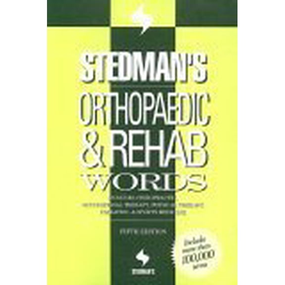 Pre-Owned Stedman's Orthopaedic & Rehab Words: Includes Chiropractic, Occupational Therapy, Physical Therapy, Podiatric, & Sports Medicine (Paperback) 0781761824 9780781761826