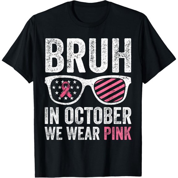 Breast Cancer Awareness For Boy Bruh In October We Wear Pink T-Shirt