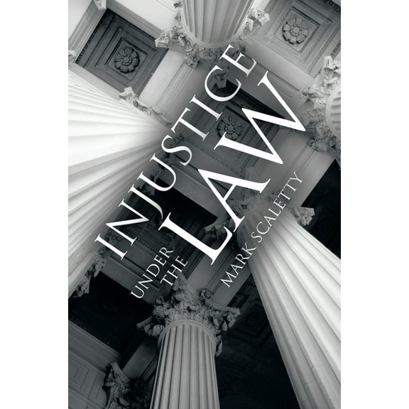 Injustice Under the Law (Paperback)