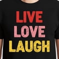 thumbnail image 3 of Live Love Laugh – T-Shirt, Hoodie & Sweatshirt – Inspirational Lifestyle – Positive Vibes, 3 of 6