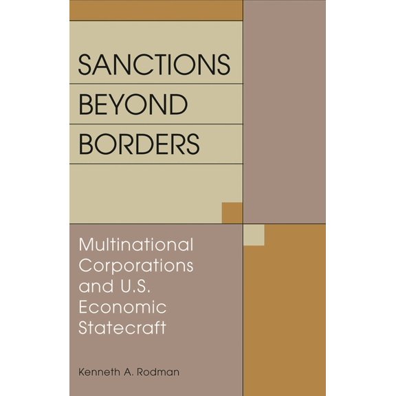 Sanctions Beyond Borders: Multinational Corporations and U.S. Economic Statecraft, (Paperback)