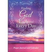 Finding God Each and Every Day. Prayer Journal and Calendar.