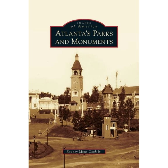 Atlanta's Parks and Monuments, (Hardcover)
