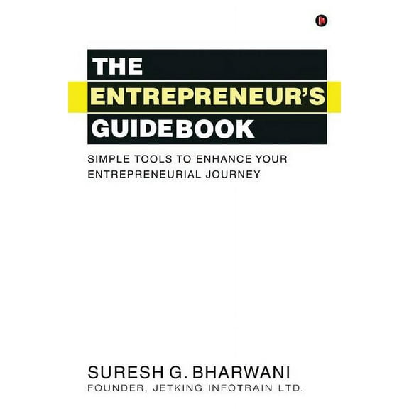 The Entrepreneur's Guidebook : Simple Tools to Enhance Your Entrepreneurial Journey