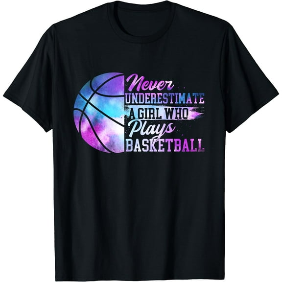 Never Underestimate A Girl Who Plays Basketball T-Shirt