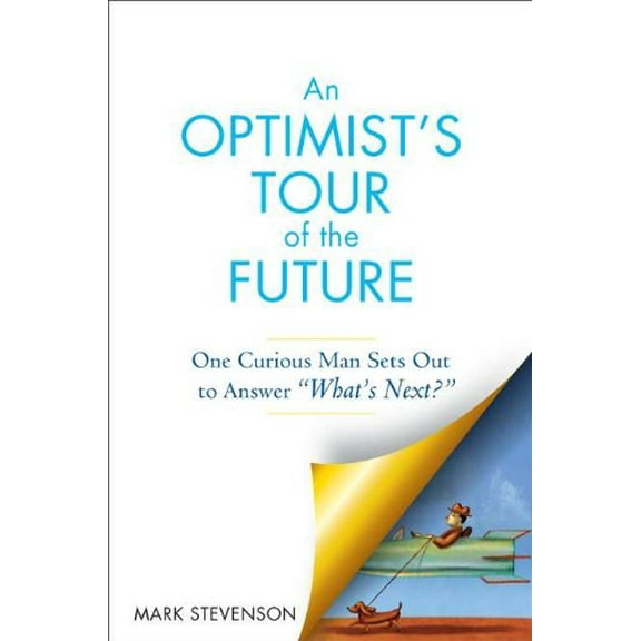 Pre-Owned An Optimist's Tour of the Future: One Curious Man Sets Out to Answer "What's Next?" Hardcover