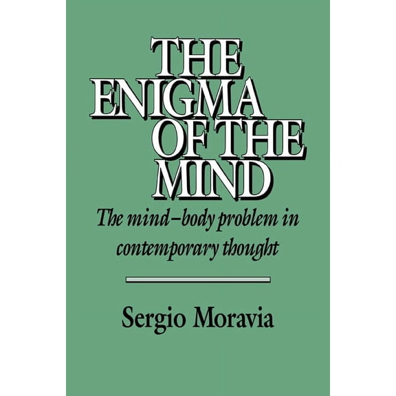 The Enigma of the Mind: The Mind-Body Problem in Contemporary Thought, (Paperback)