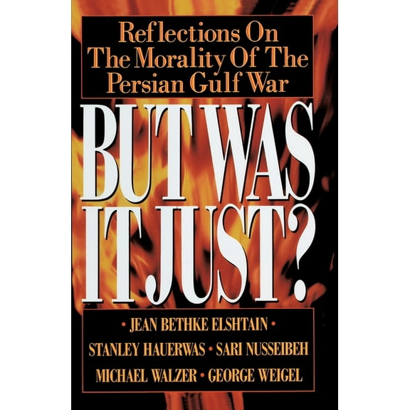 But Was It Just?: Reflections on the Morality of the Persian Gulf War, (Paperback)