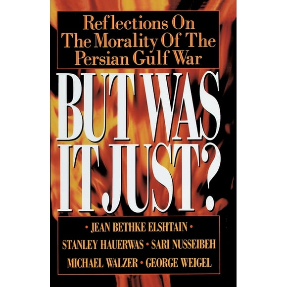 But Was It Just?: Reflections on the Morality of the Persian Gulf War (Paperback)