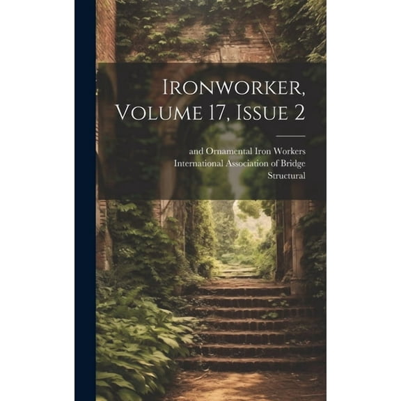 Ironworker, Volume 17, Issue 2 (Hardcover)