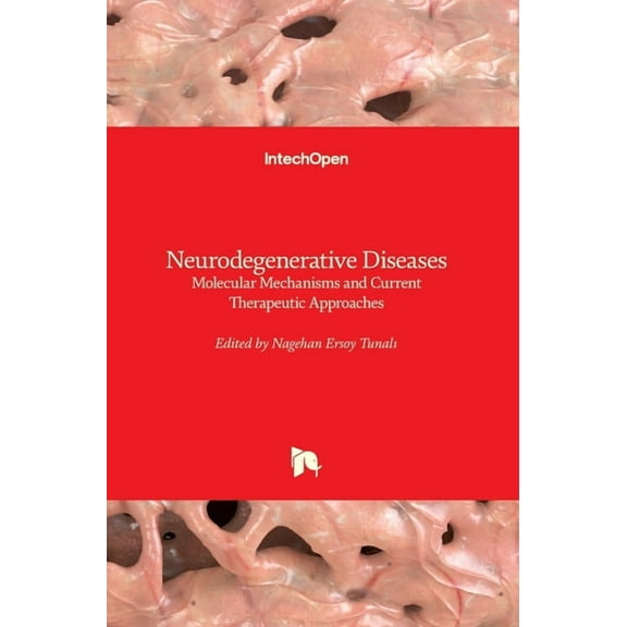 Neurodegenerative Diseases: Molecular Mechanisms and Current Therapeutic Approaches (Hardcover)