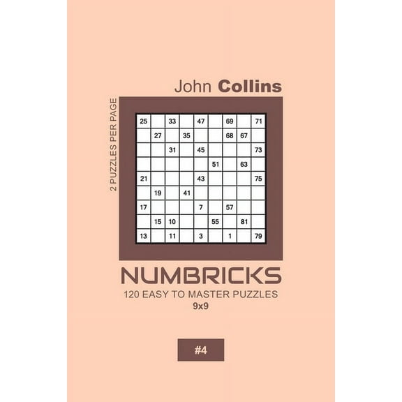 Numbricks Puzzle Book 9x9 Numbricks - 120 Easy To Master Puzzles 9x9 - 4, Book 4, (Paperback)