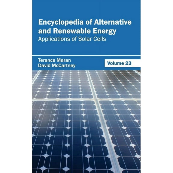 Encyclopedia of Alternative and Renewable Energy: Volume 23 (Applications of Solar Cells), (Hardcover)