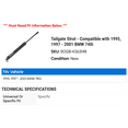 thumbnail image 2 of Tailgate Strut - Compatible with 1995, 1997 - 2001 BMW 740i 1998 1999 2000, 2 of 2