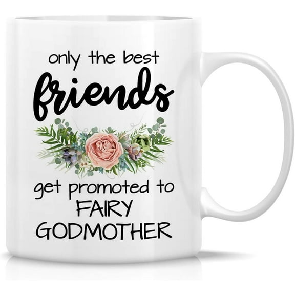 Funny Mug - Only The Best Friends Promoted to Fairy Godmother 11 Oz Ceramic Tea Coffee Mugs - Funny, Sarcasm, Motivational, Daycare, birthday gifts for sister, friends, babysitter, nanny